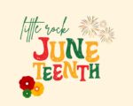 Little Rock invites residents and visitors to Juneteenth celebrations June 15