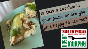 Is that a zucchini in your pizza, or are you just happy to see me?