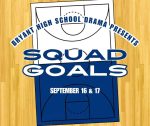 Get tickets to Squad Goals, the hilarious play by Bryant Theatre Company, Sept 16 & 17