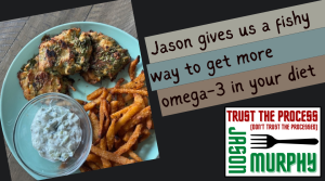 Jason gives us a fishy way to get more omega-3 in your diet