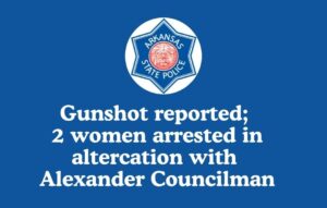 Gunshot reported; 2 women arrested in altercation with Alexander Councilman