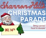 Watch or enter the Shannon Hills Christmas parade Dec 14th; Bring canned food