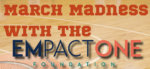 Get in on the Madness of March with the EMpact One Foundation and win CASH!