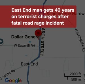 East End man gets 40 years on terrorist charges after fatal road rage incident